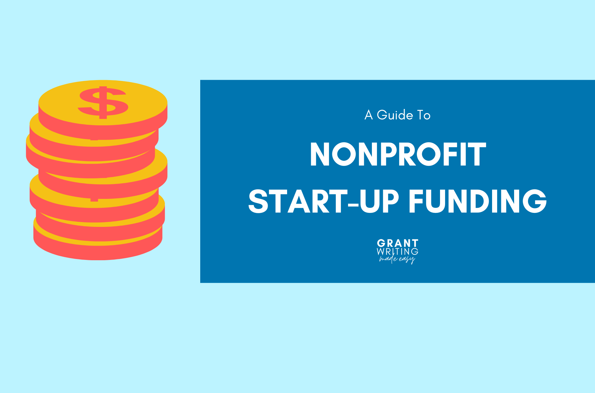 A Guide To Nonprofit Start-up Funding - Grant Writing Made Easy